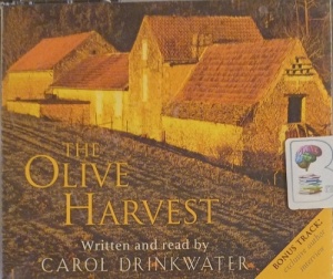 The Olive Harvest written by Carol Drinkwater performed by Carol Drinkwater on Audio CD (Abridged)